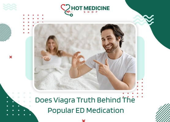 Does Viagra Truth Behind The Popular ED Medication