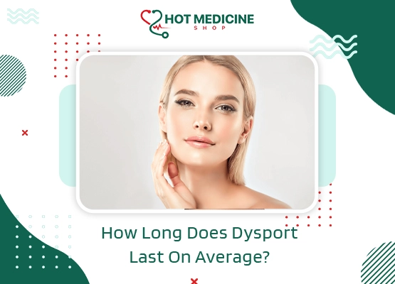 How Long Does Dysport Last On Average