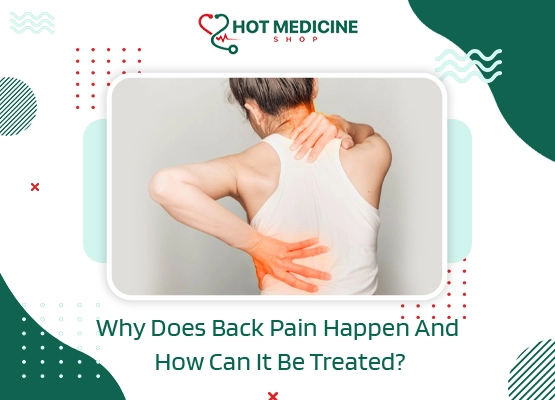 Why Does Back Pain Happen And How Can It Be Treated
