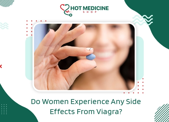 Do Women Experience Any Side Effects From Viagra