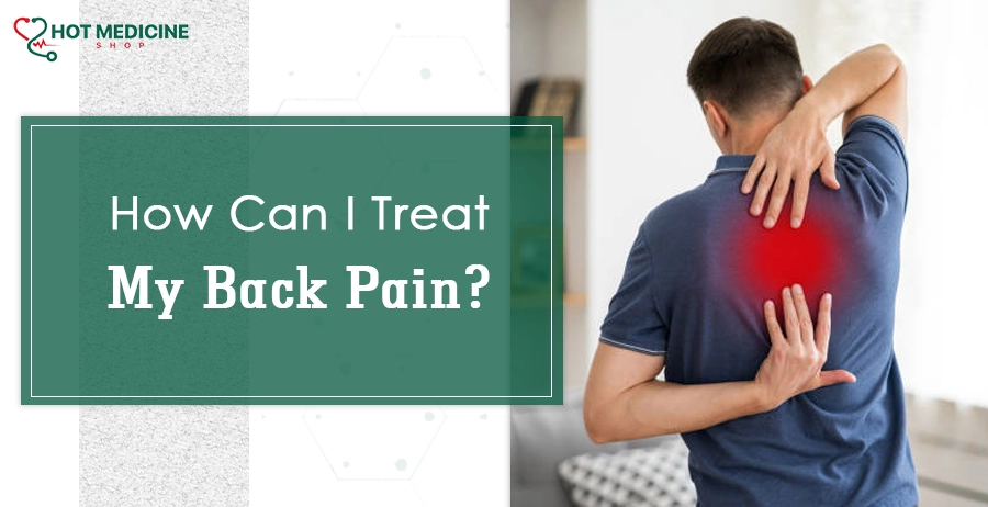 How Can I Treat My Back Pain