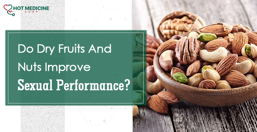 Do Dry Fruits And Nuts Improve Sexual Performance