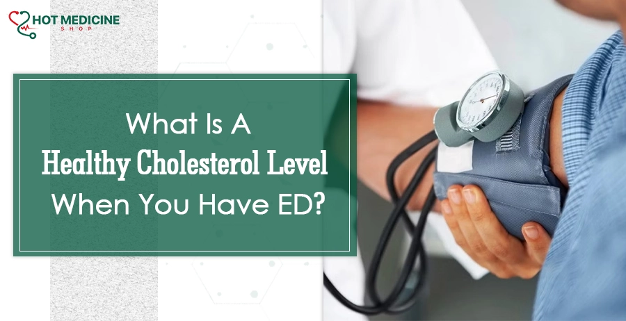 What Is A Healthy Cholesterol Level When You Have ED?